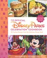 The Official Disney Parks Celebration Cookbook: 101 Festival Recipes from the Delicious Disney Vault - Pam Brandon - 9781368091176