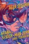 Araña and Spider-Man 2099: Dark Tomorrow - Alex Segura - 9781368092241