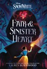 Snow White: Fair & Sinister Heart - Lauren Blackwood - 9781368097710