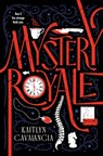 Cavalancia, K: Mystery Royale - Kaitlyn Cavalancia - 9781368099080