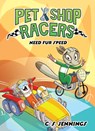 Pet Shop Racers: Need Fur Speed: Pet Shop Racers, Book Three - C. S. Jennings - 9781368099455