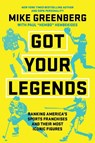Got Your Legends - Mike Greenberg ; Paul Hembekides - 9781368108577