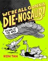 We're All Gonna Die-Nosaur!: Escape of the Apes - Kon Tan - 9781368110815