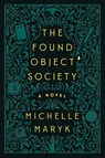 The Found Object Society - Michelle Maryk - 9781368114752