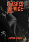 Flashes of Vice: Vol I - A Collection of Flash Fiction Stories - Vincent de Paul - 9781370003266