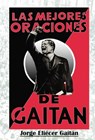 Las mejores oraciones de Gaitán - Jorge Eliécer Gaitán - 9781370032150