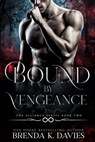 Bound by Vengeance (The Alliance, Book 2) - Brenda K. Davies - 9781370050888