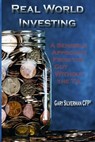 Real World Investing: A Sensible Approach from the Guy Without the Tie - Gary Silverman - 9781370125944