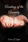 Academy of the Anomaly - Emma Lilian TAYLOR - 9781370140145