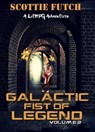 Galactic Fist of Legend: Volume 2 - Scottie Futch - 9781370141111