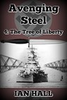 Avenging Steel 4: The Tree of Liberty - Ian Hall - 9781370141456