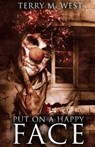 Put on a Happy Face - Terry M. West - 9781370158782
