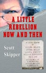 A Little Rebellion Now and Then - Scott Skipper - 9781370159703