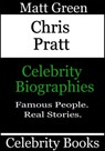 Chris Pratt - Celebrity Biographies - Matt Green - 9781370182268