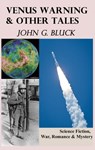 Venus Warning & Other Tales - John G. Bluck - 9781370184279
