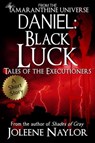 Daniel: Black Luck (Tales of the Executioners) - Joleene Naylor - 9781370201099