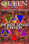 Queen of the Quantum Realm: Book1 of the Nanosia Series - Rhonda Denise Johnson - 9781370204120