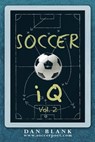 Soccer iQ Vol 2: More of What Smart Players Do - Dan Blank - 9781370210435
