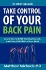 Take Control of Your Back Pain! - Matthew Michaels, MD - 9781370214235
