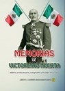 Memorias de Victoriano Huerta Militar, revolucionario, conspirador y dictador mexicano - Victoriano Huerta - 9781370220458