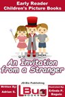 An Invitation From a Stranger: Early Reader - Children's Picture Books - Adrian S. ; Erlinda P. Baguio - 9781370227938
