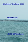 Celtic Tales 22, Sailors - Jill Whalen - 9781370261499