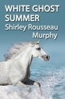 White Ghost Summer - Shirley Rousseau Murphy - 9781370297344