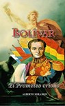 Bolivar El Prometeo Criollo - Alberto Miramón - 9781370350650