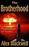 The Brotherhood; Acquisition of Power - Alex Blackwell - 9781370383221