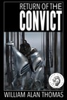 Return of the Convict - William Alan Thomas - 9781370396900