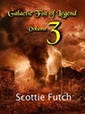Galactic Fist of Legend: Volume 3 - Scottie Futch - 9781370401048