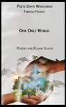 Our Only World: Poetry for Planet Earth - Poets Unite Worldwide ; Fabrizio Frosini - 9781370413683