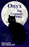 Onyx the Cruising Kitty - Alex Blackwell ; Daria Blackwell - 9781370414420