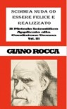 Scimmia Nuda od Essere Felice e Realizzato: Il Metodo Scientifico Applicato alla Condizione Umana - Vol. III - Giano Rocca - 9781370424191