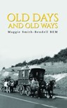 Old Days And Old Ways - Maggie Smith Bendell BEM - 9781370436286