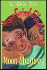 Moon Shadow - Sumiko Saulson - 9781370436712