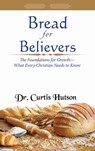 Bread for Believers - Dr. Curtis Hutson - 9781370439874