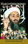 Narcoterrorismo, la guerra del nuevo siglo - Luis Alberto Villamarin Pulido - 9781370457595