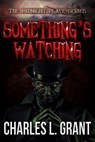 Something's Watching - Charles L. Grant - 9781370479238