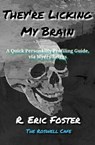 They're Licking My Brain: A Quick Personality Profiling Guide, via the Myers-Briggs - Eric Foster - 9781370531172