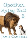 Another Hairy Tail 3 - Jamie Campbell - 9781370539932