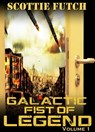 Galactic Fist of Legend - Scottie Futch - 9781370544783