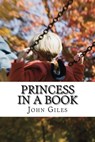 Princess in a Book - John Giles - 9781370562831