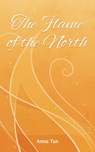 The Flame of the North - Anna Tan - 9781370564248