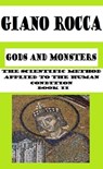 Gods and Monsters: The Scientific Method Applied to the Human Condition - Book II - Giano Rocca - 9781370580774