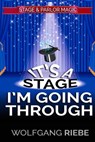 It's A Stage I'm Going Through - Wolfgang Riebe - 9781370641406