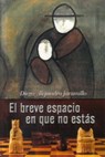 El breve espacio en que no estás - Diego Alejandro Jaramillo - 9781370649587