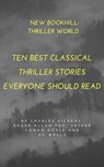 Thriller World: Ten Best Classical Thriller Stories Everyone Should Read - Steve Nash - 9781370650637