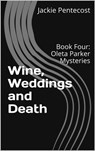 Wine, Weddings and Death - Jackie Pentecost - 9781370671373