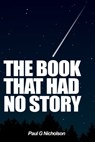 The Book That Had No Story - Paul Nicholson - 9781370671908